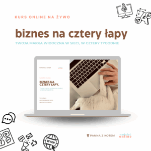 BIZNES NA CZTERY ŁAPY. TWOJA MARKA WIDOCZNA W SIECI W CZTERY TYGODNIE. EDYCJA: JESIEŃ 2025.